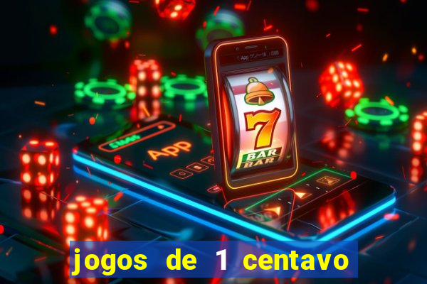 jogos de 1 centavo na blaze